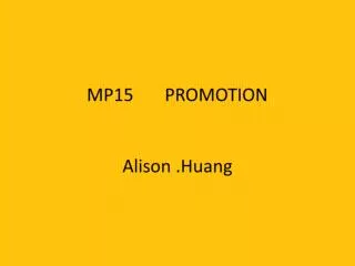 • Define promotion. What does promotion do?