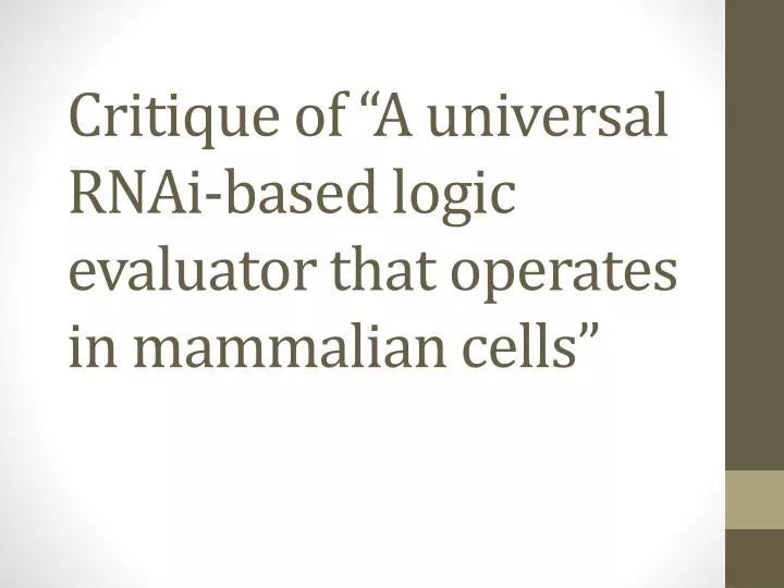 critique of a universal rnai based logic evaluator that operates in mammalian cells