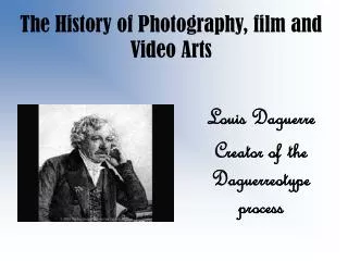 The History of Photography, film and Video Arts