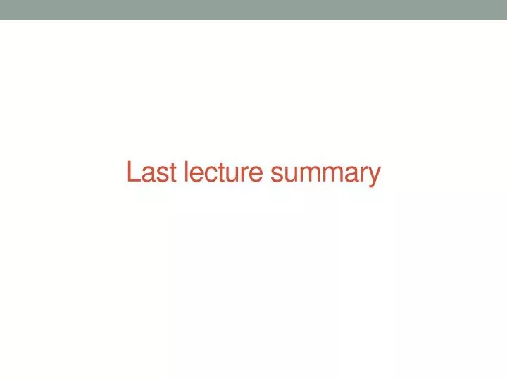 last lecture summary