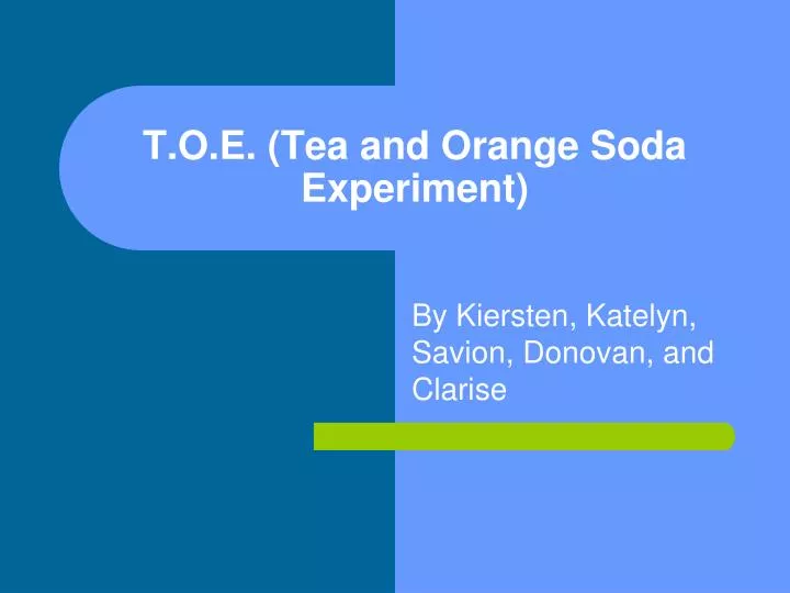 t o e tea and orange soda experiment