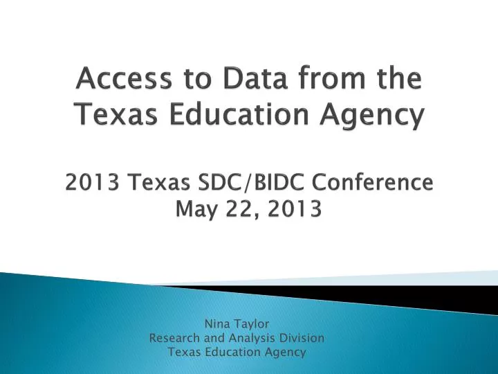 access to data from the texas education agency 2013 texas sdc bidc conference may 22 2013