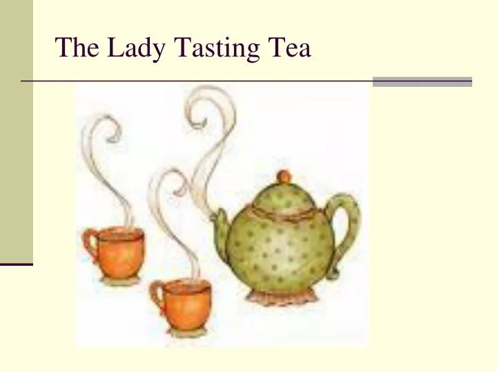 the lady tasting tea