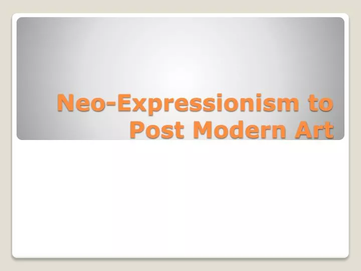 neo expressionism to post modern art