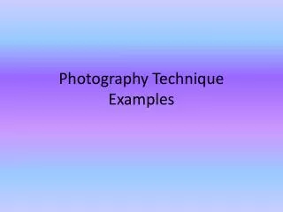 Photography Technique Examples