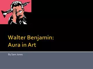 Walter Benjamin: Aura in Art