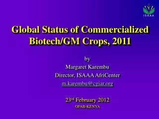 Global Status of Commercialized Biotech/GM Crops, 2011