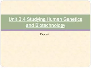 unit 3 4 studying human genetics and biotechnology