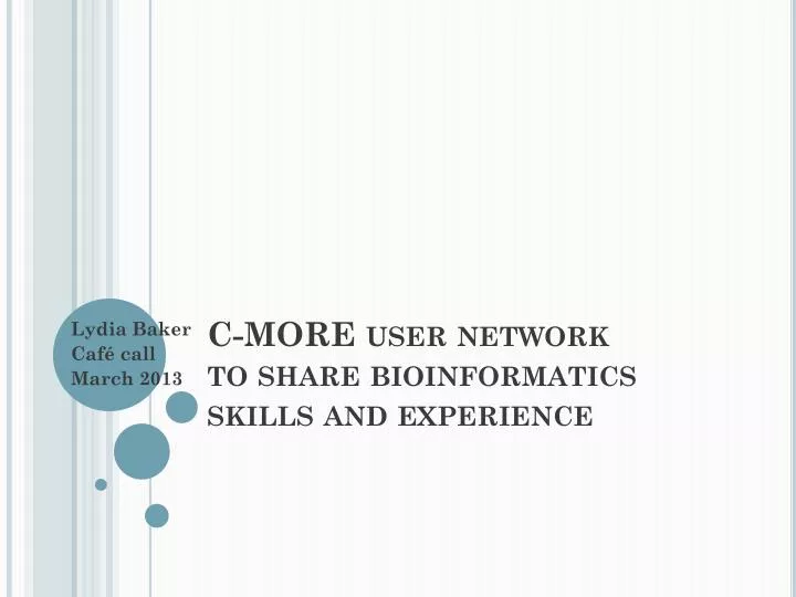 c more user network to share bioinformatics skills and experience