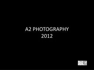 A2 PHOTOGRAPHY 2012