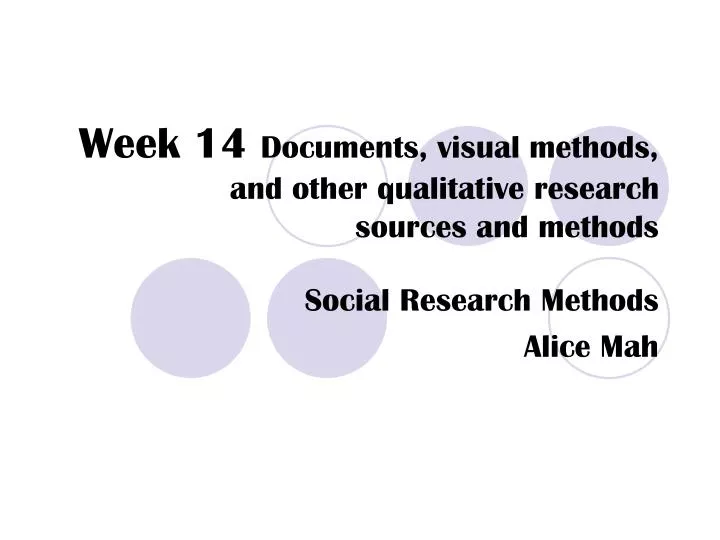 week 14 documents visual methods and other qualitative research sources and methods
