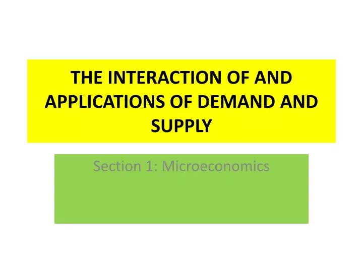 the interaction of and applications of demand and supply