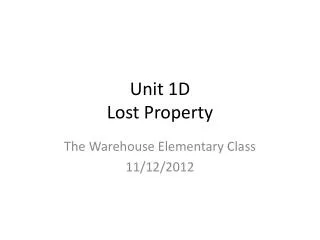 Unit 1D Lost Property