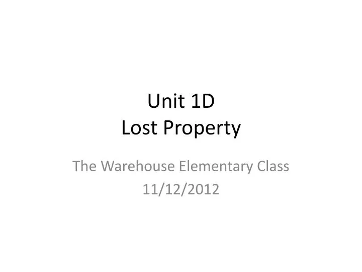 unit 1d lost property