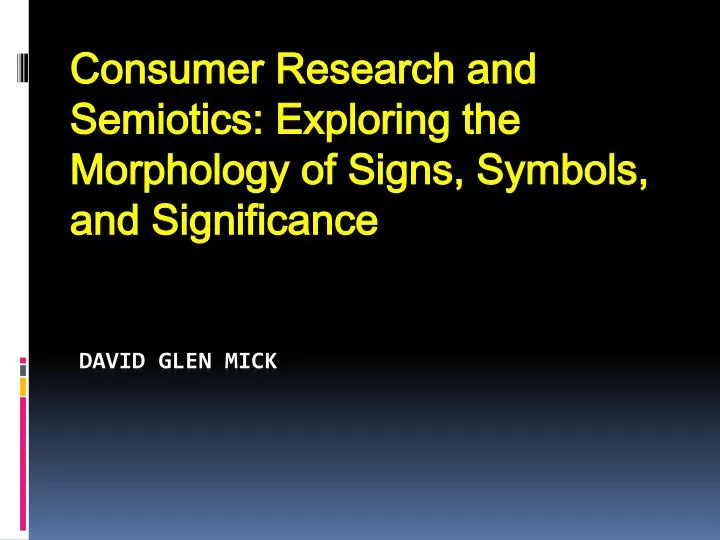 consumer research and semiotics exploring the morphology of signs symbols and significance