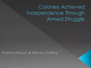 Colonies Achieved Independence Through Armed Struggle