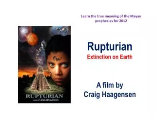 Rupturian Extinction on Earth A film by Craig Haagensen