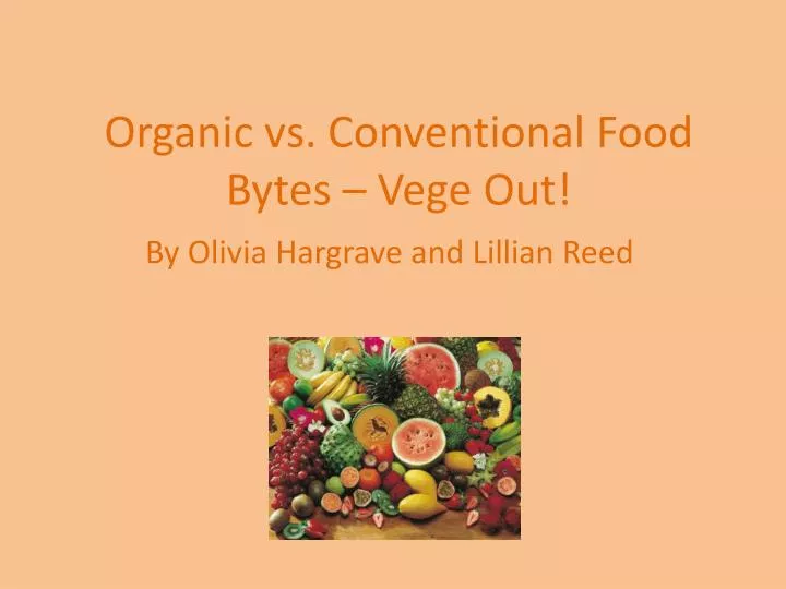 organic vs conventional food bytes vege out