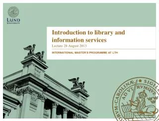 Introduction to library and information services Lecture 28 August 2013