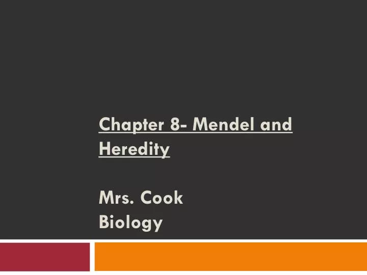 chapter 8 mendel and heredity mrs cook biology