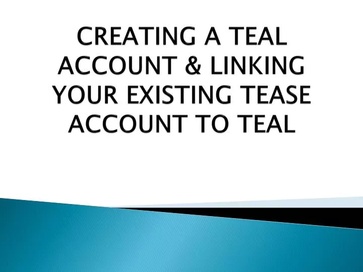 creating a teal account linking your existing tease account to teal