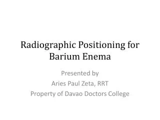 Radiographic Positioning for Barium Enema