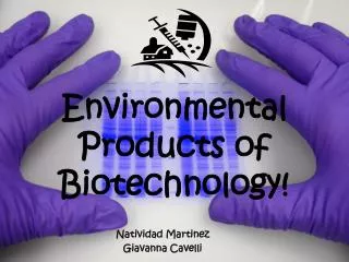 Environmental Products of Biotechnology!