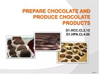 PREPARE CHOCOLATE AND PRODUCE CHOCOLATE PRODUCTS