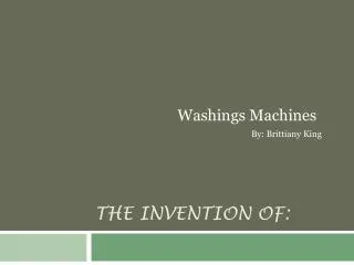 The Invention Of: