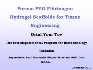 Porous PEG-Fibrinogen H ydrogel S caffolds for Tissue E ngineering