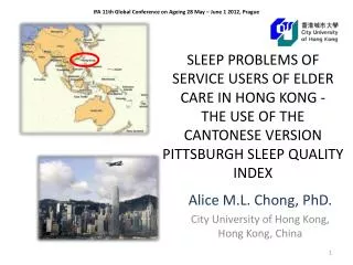 SLEEP PROBLEMS OF SERVICE USERS OF ELDER CARE IN HONG KONG - THE USE OF THE CANTONESE VERSION PITTSBURGH SLEEP QUALITY I