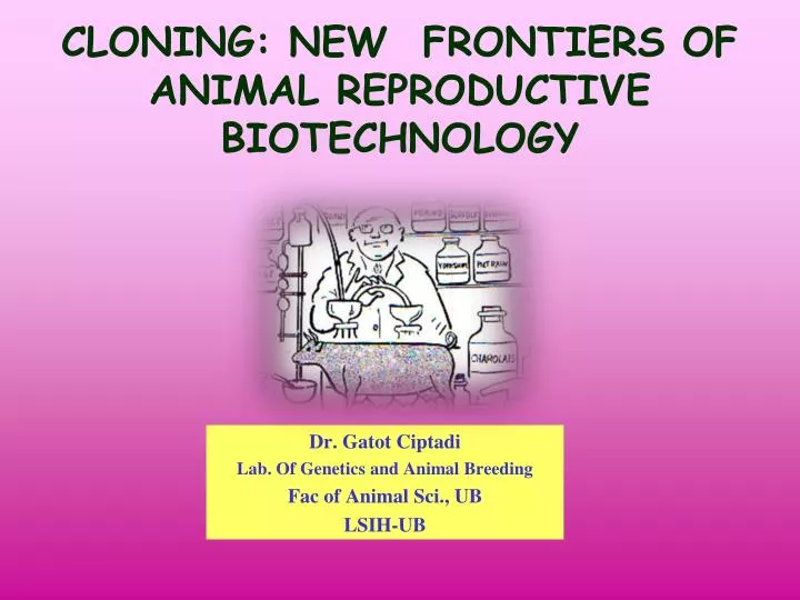 cloning new frontiers of animal reproductive biotechnology