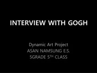 INTERVIEW WITH GOGH
