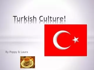 Turkish Culture!