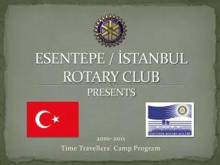 ESENTEPE / ?STANBUL ROTARY CLUB PRESENTS