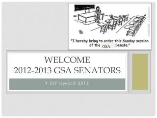 Welcome 2012-2013 GSA Senators