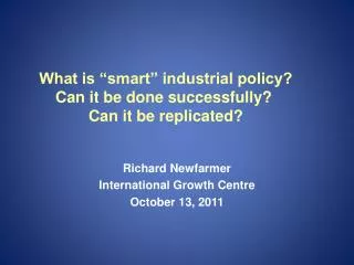 What is “smart” industrial policy? Can it be done successfully ? Can it be replicated?