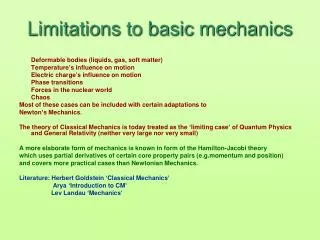 Limitations to basic mechanics