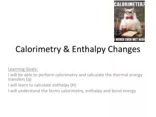 Calorimetry &amp; Enthalpy Changes
