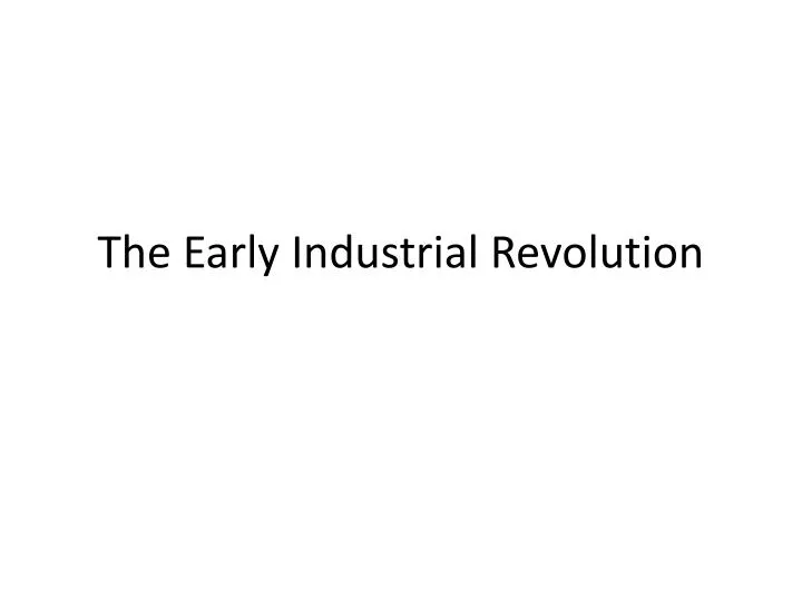 the early industrial revolution
