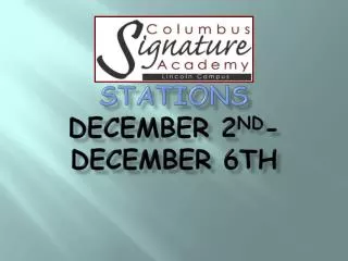 Stations December 2 nd - December 6th
