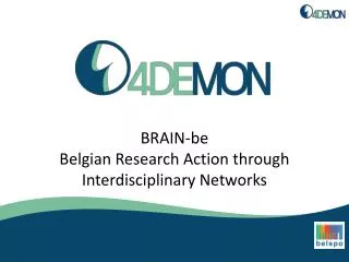 BRAIN-be Belgian Research Action through Interdisciplinary N etworks