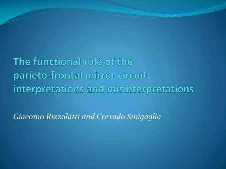 the functional role of the parieto frontal mirror circuit interpretations and misinterpretations