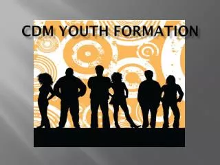 CDM Youth Formation