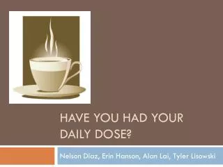 Have you had your daily dose?