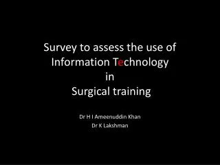 Survey to assess the use of Information T e chnology in Surgical training