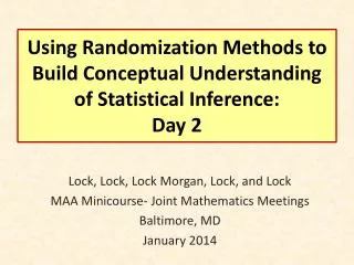 Using Randomization Methods to Build Conceptual Understanding of Statistical Inference: Day 2