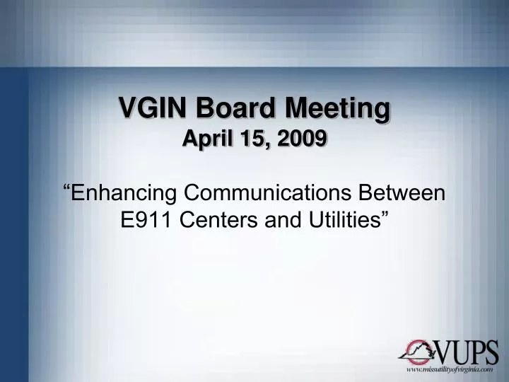 vgin board meeting april 15 2009 enhancing communications between e911 centers and utilities