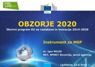 OBZORJE 2020 Okvirni program EU za raziskave in inovacije 2014-2020