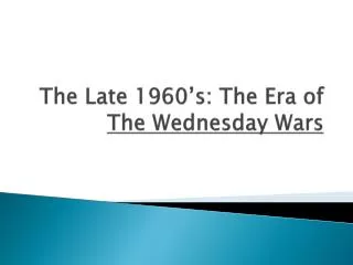 The Late 1960’s: The Era of The Wednesday Wars